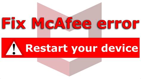 How to fix McAfee install error Restart your device before .